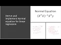 - Derive and implement Normal equation for linear regression from scratch Andrew Ng Coursera