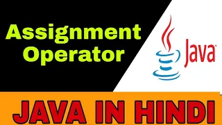 assignment operator Operator Java Hindi