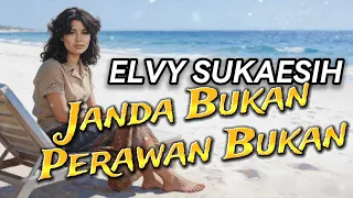elvy sukaesih janda bukan perawan bukan official lyric video