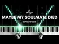 Maybe My Soulmate Died - iamnotshane Piano Cover + Sheets