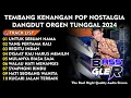 Lagu Full Album Lagu Kenangan Jadul versi Dangdut Orgen Tunggal Terbaru 2024