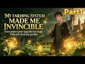 Part1 My system lets me grow spells stronger than any wizard s