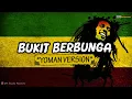 Download Lagu BUKIT BERBUNGA - REGGAE VERSION (Cover DA Reggae)