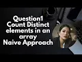 Count Distinct Elements in an array Naive approach