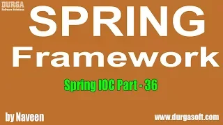 Java Spring Spring Framework Spring IOC Part - 36 by Naveen