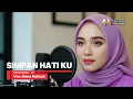 Lagu Simpan Hati ku - Hana Nafisah