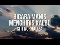 SITI NURHALIZA - Bicara Manis Menghiris Kalbu (Official Lyric Video)