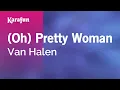 Lagu (Oh) Pretty Woman - Van Halen | Karaoke Version | KaraFun