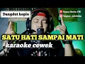 Download Lagu Satu hati sampai mati - karaoke tanpa vokal cewek dangdut koplo