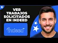 Como Ver Trabajos Aplicados en Indeed 2025