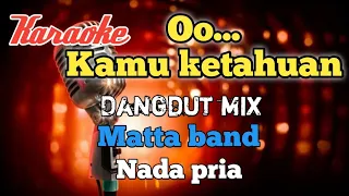 Download Ketahuan - Matta band | Karaoke Dangdut mix nada Pria MP3