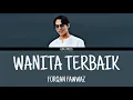Download Lagu Furqan Fawwaz - Wanita Terbaik (lirik)