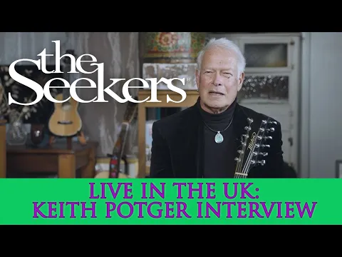 Download MP3 'THE SEEKERS: LIVE IN THE UK' – Interview with Keith Potger