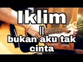 Download Lagu lirik|| bukan aku tak cinta - iklim