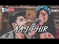 Download Lagu Aaj Phir Tumpe Pyar Aaya Hai💔 (lo-fi) | Arijit Singh, Samira Koppikar | Hate Story 2 | SR Lofi2025
