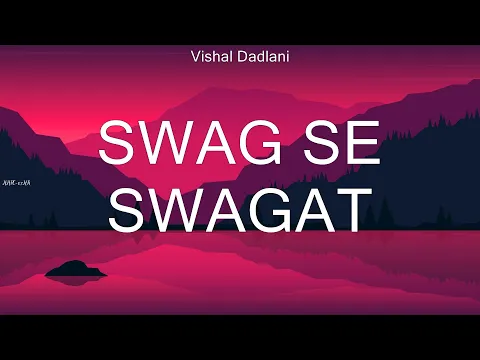 Download MP3 Vishal Dadlani ~ Swag Se Swagat # lyrics