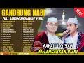 Download Lagu GANDRUNG NABI TERBARU 2025 FULL ALBUM SHOLAWAT VIRAL SAMPAI MAHALUL QIYAM MELANCARKAN RIZKI