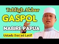 Gaspol..! Ustadz Das'ad Latif di Kabupaten Nabire Provinsi Papua Tengah