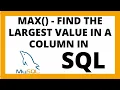 MAX in SQL Find the largest value in a column in a table