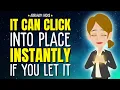It Can Click Into Place Instantly If You Let It Abraham Hicks 2026