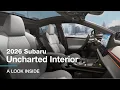 All New 2026 Subaru Uncharted Interior Fly-Through
