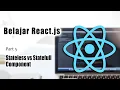Tutorial React js Part-5 Stateless Stateful Component