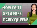 How can I get a free Dairy Queen