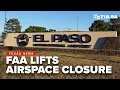 FAA lifts El Paso airspace closure after cartel drone breach federal s say