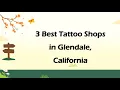 3 Best Tattoo Shops in Glendale California Tattoo Studios