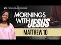 MATTHEW 10 BIBLE STUDY COMMENTARY MORNINS WITH JESUS