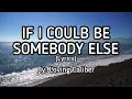 Download Lagu Loving Caliber-If I Could Be Somebody Else (lyrics) #lovingcaliber #lyrics #jlyricq