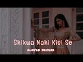 Download Lagu Shikwa Nahin Kisi Se ||(Slowed+ Reverb) | Naseeb (1997) | Govinda  Mamta❤️Kulkarni | Kumar Sanu Hits