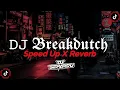 Download Lagu DJ Breakdutch V1 Full Bass Sound JJ Kane ( Speed Up ax Reverb)🎧