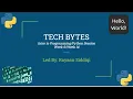 Tech Bytes Intro to Programming - Week 6 Python Week 14