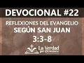 22 Devotional - John 3 3-8 Reflections on the Gospel according to John