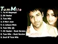 Lagu Tum Mile movie all songs Emraan Hashmi || Soha Ali Khan || Emraan Hashmi  Hit Song #hindibestsong