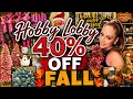 EXCLUSIVE Hobby Lobby FALL 40 OFF SALE Shop With Me NEW Decor Finds
