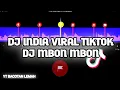 DJ INDIA SLOW BASS VIRAL DI TIKTOK🎶DJ MBON MBON RIMEX❤️