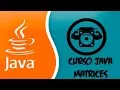 Curso Java - Matrices o arrays bidimensionales