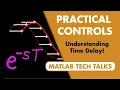 Why Time Delay Matters Control Systems in Practice