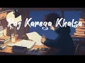 Download Lagu Raj Karega Khalsa | (slow+reverb) |