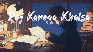 raj karega khalsa slow reverb 