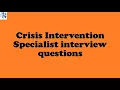 Crisis Intervention Specialist interview questions