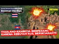 ADA PERAN AMERIKA !!! THAILAND-KAMBOJA BERPERANG KARENA REBUTAN KUIL BERSEJARAH ?!! - Mardigu Wowiek