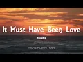 Roxette - It Must Have Been Love (Lyrics)