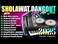 Download Lagu SHOLAWAT TERPOPULER 2025 | Astagfirullah | SHOLAWAT NABI PEMBUKA PINTU REZEKI DARI SEGALA ARAH