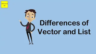 Differences of Vector and List
