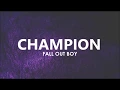 Download Lagu Fall Out Boy- Champion [Lyrics Video]