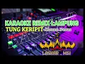 TUNG KERIPIT KARAOKE REMIX LAMPUNG