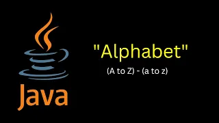 Java Program to print A to Z - a to z